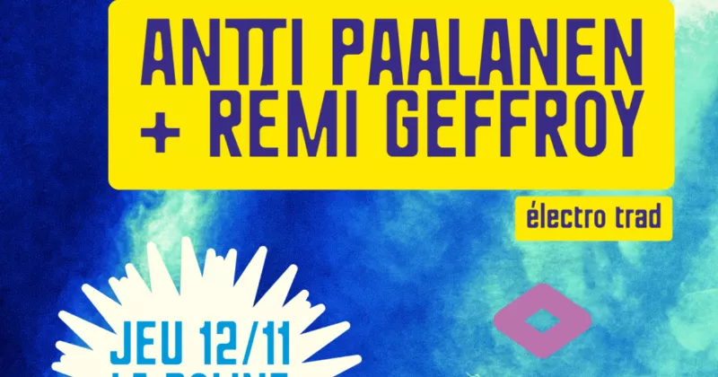 Antti Paalanen + Rémi Geffroy