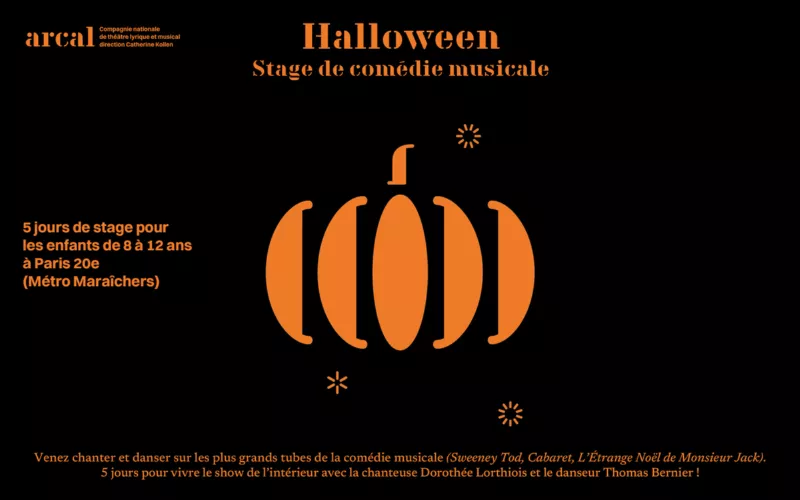 Halloween 26 30 oct. • Stage de comédie musicale pour les 8 - 12 ans à l'Arcal (Paris 20)