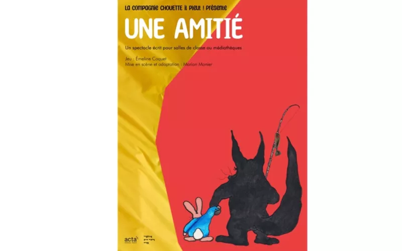 Spectacle "Une amitié” par la compagnie Chouette il pleut