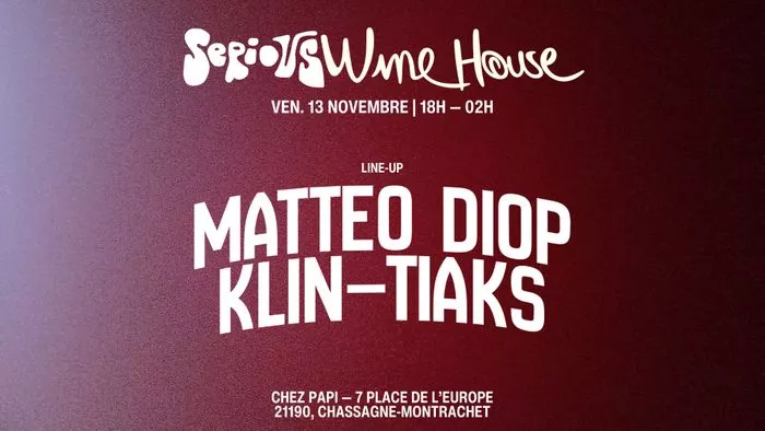 SERIOUS WINEHOUSE AT PAPI | MATTEO DIOP X KLIN X TIAKS