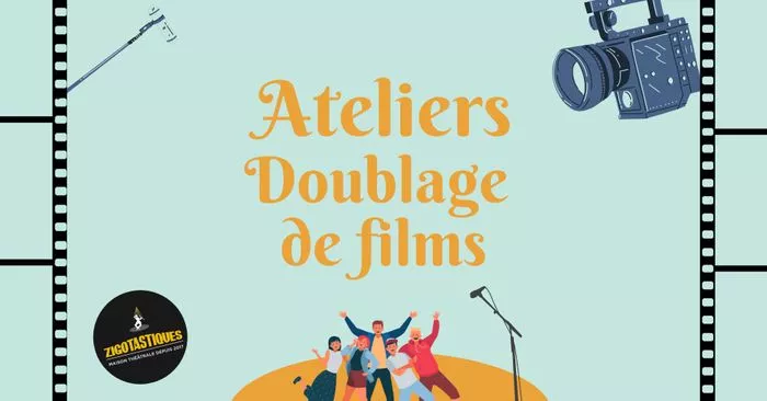 Ateliers doublage de films 2026-27 chez Zigotastiques