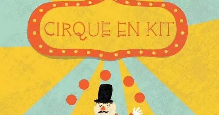 Spectacle Cirque en kit
