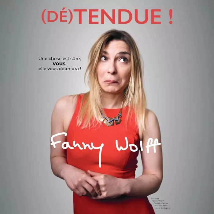 Affiche : Fanny Wolff dans (Dé)tendue !