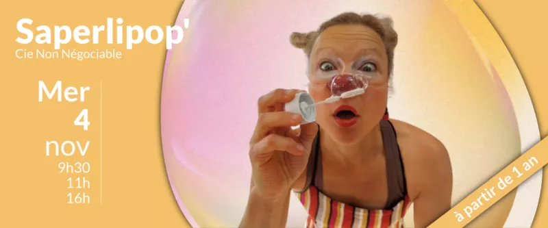 Saperlipop’ – 9h30, 11h et 16h