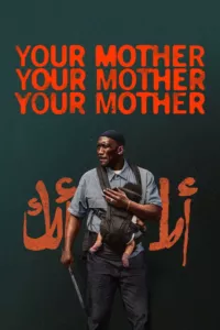 Affiche du film Your Mother Your Mother Your Mother
