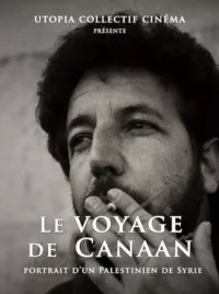 Affiche du film Le Voyage de Canaan, portrait d’un Palestinien de Syrie