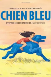 Affiche du film Chien bleu et autres belles histoires de l'école des loisirs